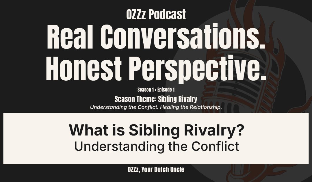 What Is Sibling Rivalry? Understanding the Conflict | OZZz Podcast