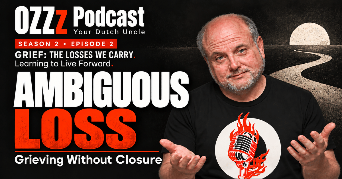 OZZz Podcast Season 2 Episode 2: Ambiguous Loss — Grieving Without Closure